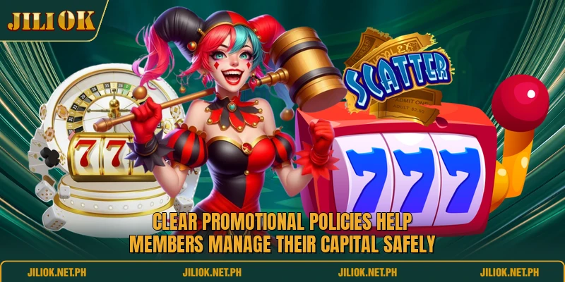 Clear promotional policies help members manage their capital safely
