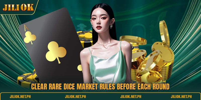 Clear rare dice market rules before each round