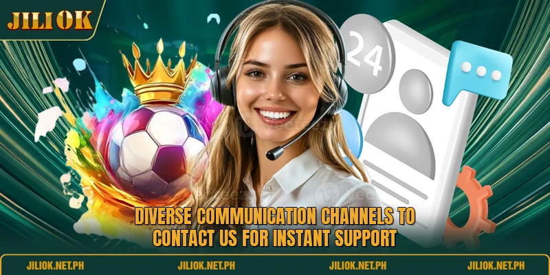 Diverse communication channels to contact us for instant support
