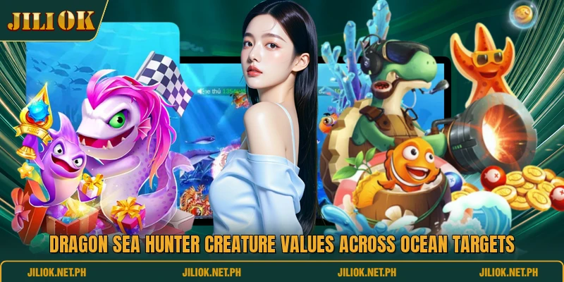 Dragon Sea Hunter creature values across ocean targets