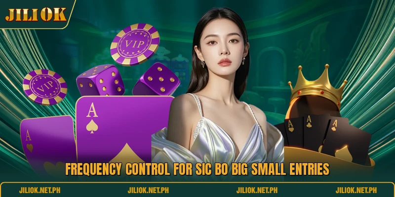 Frequency control for Sic Bo Big Small entries