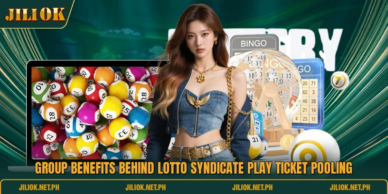 Group benefits behind Lotto Syndicate Play ticket pooling