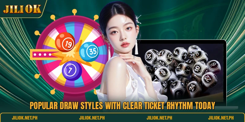 Popular draw styles with clear ticket rhythm today