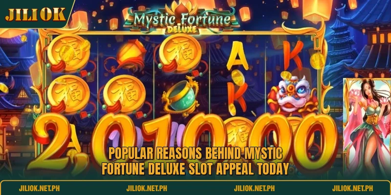 Popular reasons behind Mystic Fortune Deluxe slot appeal today