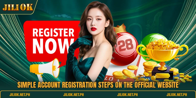 Simple account registration steps on the official website