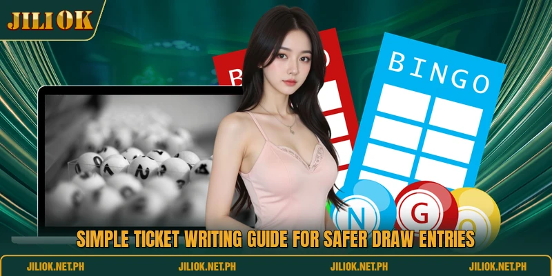 Simple ticket writing guide for safer draw entries