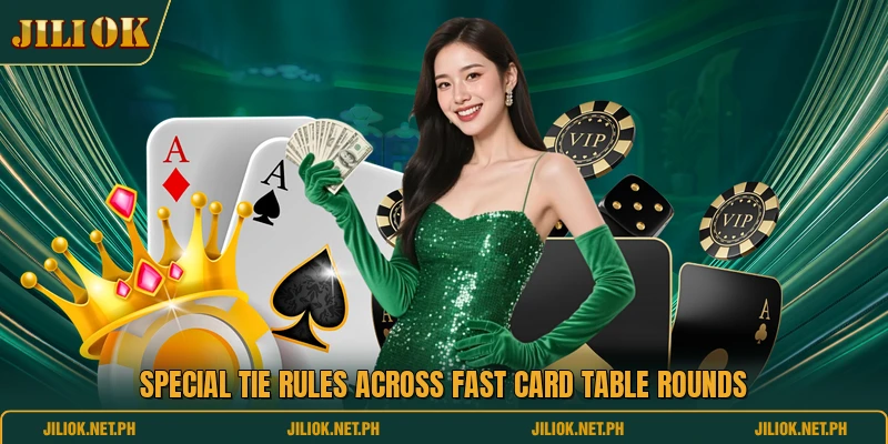 Special tie rules across fast card table rounds