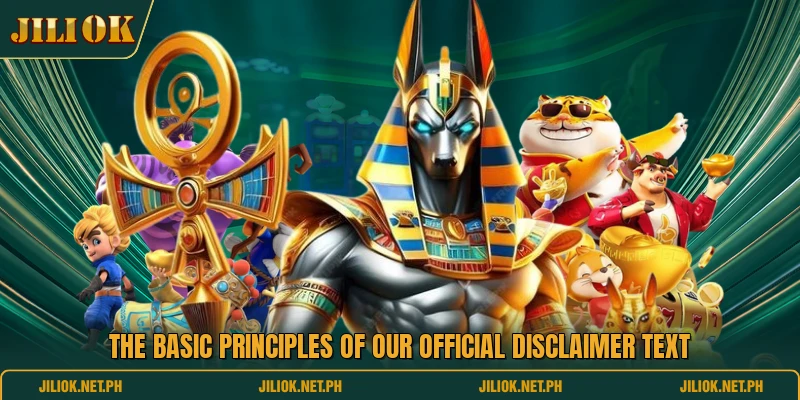 The basic principles of our official disclaimer text