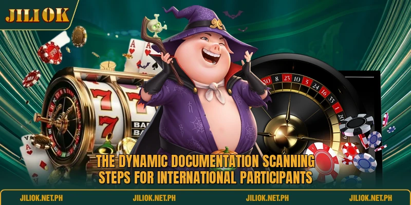 The dynamic documentation scanning steps for international participants
