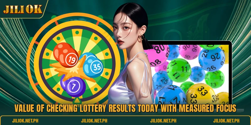 Value of checking Lottery Results Today with measured focus