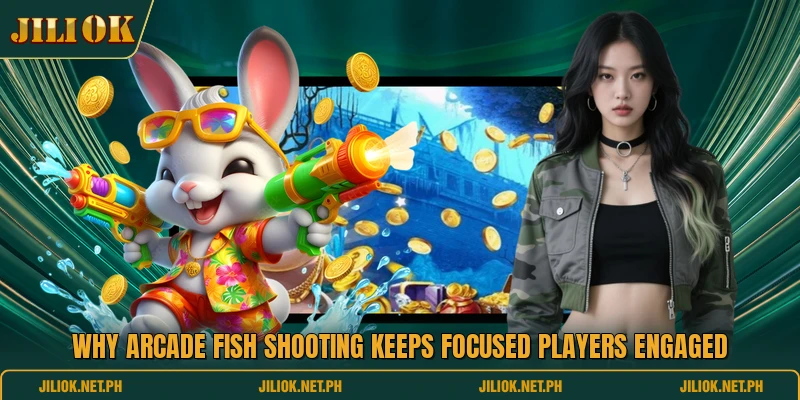 Why arcade fish shooting keeps focused players engaged