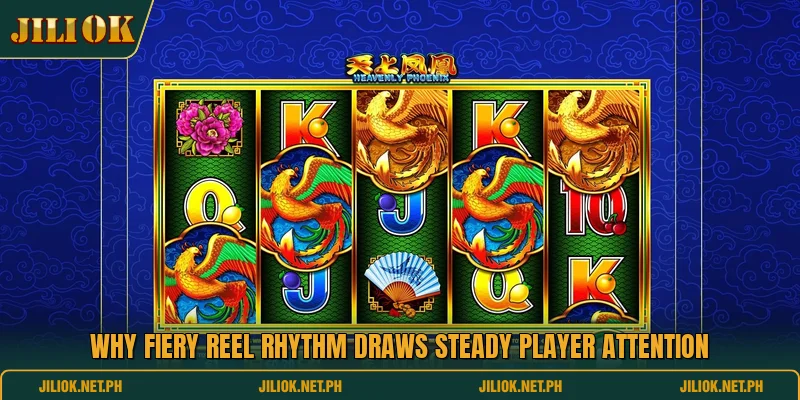 Why fiery reel rhythm draws steady player attention